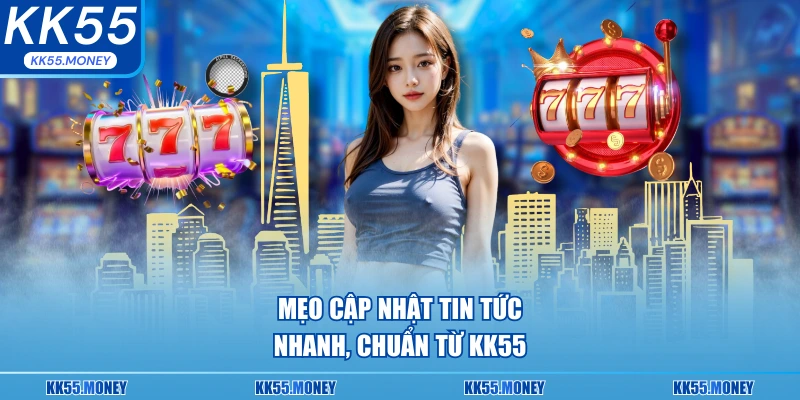 Cập nhật tin tức nhanh nhất 
