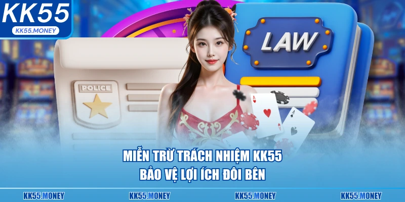 KK55 luôn đảm bảo lợi ích khách hàng 