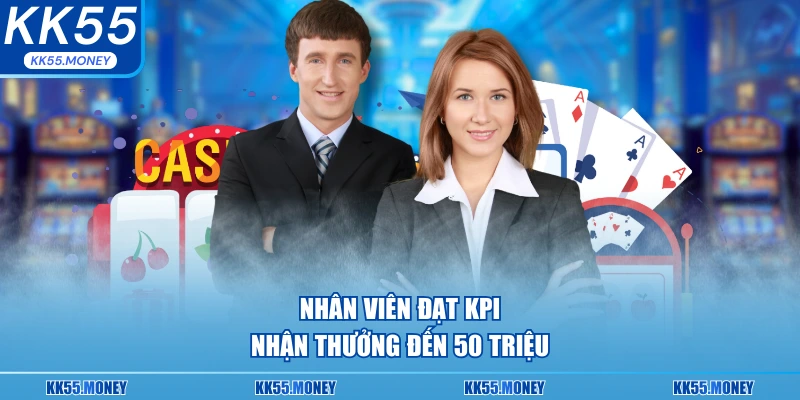 Nhân viên đạt KPI nhận thưởng khủng