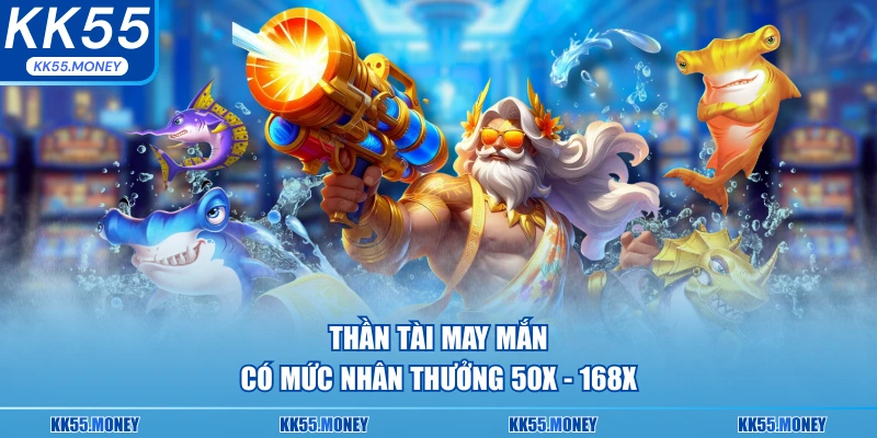 Thần tài may mắn có mức nhận thưởng mới 